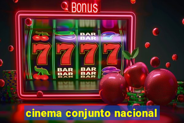 cinema conjunto nacional